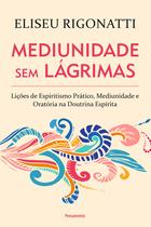 Livro - Mediunidade Sem Lágrimas