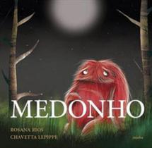 Livro: MEDONHO - AUTOR: RIOS, ROSANA - JUJUBA EDITORA Livro: MEDONHO - AUTOR: RIOS, ROSANA - JUJUBA EDITORA