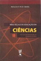 Livro - Meio século de educação em ciêcias: foco nas recomendações ao professor de física Livro - Meio século de educação em ciêcias: foco nas recomendações ao professor de física