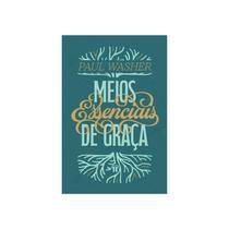 Livro Meios Essenciais de Graça Paul Washer