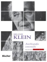 Livro - Melanie Klein - Autobiografa Comentada Livro - Melanie Klein - Autobiografa Comentada