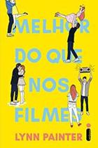 Livro Melhor do Que Nos Filmes Lynn Painter