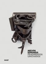 Livro - Melvin Edwards: fragmentos linchados