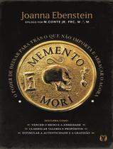 Livro - Memento Mori - O Poder De Deixar Para Tras O Que Nao Importa E Abracar O Agora Livro - Memento Mori - O Poder De Deixar Para Tras O Que Nao Importa E Abracar O Agora