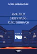 Livro - Memória Pública e Arquivos Privados Livro - Memória Pública e Arquivos Privados