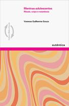 Livro - Meninas-adolescentes – Rituais, corpo e resistência