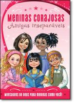 Livro - Meninas Corajosas - Amigas Inseparáveis