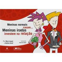 Livro - Meninas Normais Casam... Meninas Iradas Investem na Relação - Andrea Assef Livro - Meninas Normais Casam... Meninas Iradas Investem na Relação - Andrea Assef