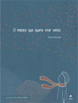 Livro - Menino Que Queria Virar Vento, O - 2ª Ed