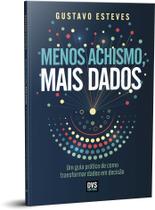 Livro - Menos Achismo, Mais Dados