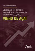 Livro - Mensuração dos Custos de Transação e de Transformação Voltados à Produção do Vinho de Açaí