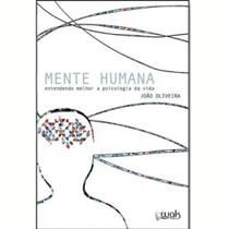 Livro Mente Humana - Entendendo Melhor A Psicologia Da Vida