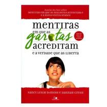 Livro Mentiras Em Que As Garotas Acreditam E A Verdade Que As Liberta Nancy e Dannah - EdVida Nova