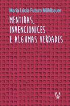 Livro - Mentiras, Invencionices E Algumas Verdades