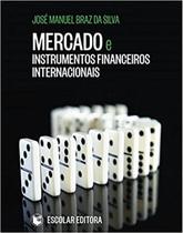 Livro Mercado E Instrumentos Financeiros Internacionais - Escolar Editora