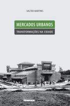 Livro - Mercados urbanos, transformações na cidade