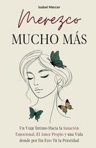 Livro Merezco Mucho Más: Un Viaje Íntimo Hacia la Sanación Emocional, el Amor Próprio y una Vida donde por Fin Eres Tú la Prioridad