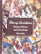Livro - Merry Christmas: Vintage Pictures And Advertising - COOKLOVERS