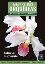 Livro - Mestre das Orquídeas - Volume 6: Cattleya Purpurata