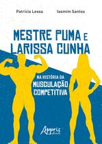 Livro - Mestre puma e Larissa cunha na história da musculação competitiva