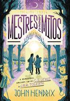 Livro - Mestres dos mitos: O que ninguém te contou sobre a amizade entre C.S. Lewis e J.R.R. Tolkien Livro - Mestres dos mitos: O que ninguém te contou sobre a amizade entre C.S. Lewis e J.R.R. Tolkien
