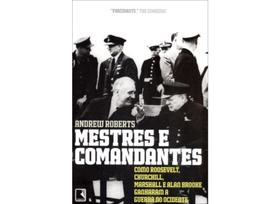 Livro - Mestres e comandantes: Como Roosevelt, Churchill, Mashall e Alan Brooke ganharam a guerra no ocidente