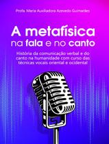 Livro - Metafisica Na Fala E No Canto - SCORTECCI