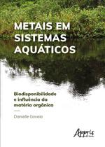 Livro - Metais em sistemas aquáticos: biodisponibilidade e influência da matéria orgânica