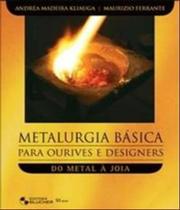 Livro - Metalurgia Básica Para Ourives e Designers - Eeb - Edgard Blucher