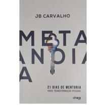 Livro: Metanoia 21 Dias De Mentoria Jb Carvalho - CHARA