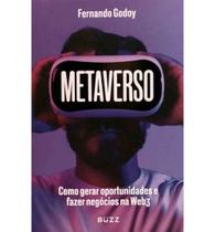 Livro Metaverso - Como Gerar Oportunidades e Fazer Negócios na Web3 Livro Metaverso - Como Gerar Oportunidades e Fazer Negócios na Web3