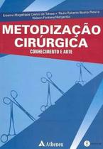 Livro - Metodização cirúrgica - Conhecimento e arte Livro - Metodização cirúrgica - Conhecimento e arte