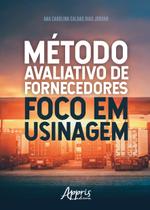 Livro - Método avaliativo de fornecedores foco em usinagem Livro - Método avaliativo de fornecedores foco em usinagem
