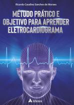 Livro - Método prático e objetivo para aprender eletrocardiograma Livro - Método prático e objetivo para aprender eletrocardiograma