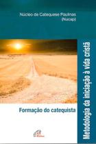 Livro - Metodologia da iniciação à vida cristã - Formação do catequista