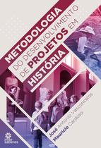 Livro - Metodologia do desenvolvimento de projetos em história