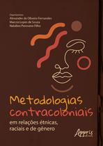 Livro - Metodologias Contracoloniais em Relações Étnicas, Raciais e de Gênero
