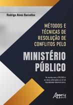 Livro - Métodos e Técnicas de Resolução de Conflitos pelo Ministério Público