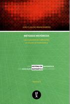 Livro - Métodos históricos: sua importância e aplicações ao ensino de matemática Livro - Métodos históricos: sua importância e aplicações ao ensino de matemática
