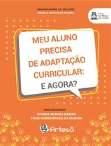 Livro - Meu Aluno Precisa De Adaptacao Curricular: E Agora - ARTESA EDITORA