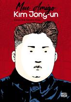 Livro - Meu Amigo Kim Jong-un (Graphic novel - Volume único)