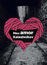 Livro - Meu amor Kalashnikov