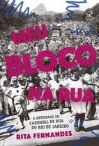 Livro - Meu bloco na rua: A retomada do carnaval de rua do Rio de Janeiro