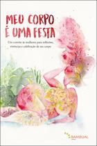 Livro - Meu corpo é uma festa Livro - Meu corpo é uma festa
