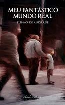 Livro - Meu fantastico mundo real Livro - Meu fantastico mundo real