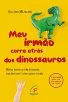 Livro - Meu irmão corre atrás dos dinossauros Livro - Meu irmão corre atrás dos dinossauros