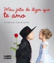 Livro - Meu Jeito de Dizer Que Te Amo - GENTE