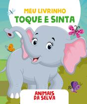 Livro - Meu Livrinho Toque e Sinta - Animais da Selva