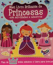 Livro - Meu Livro Brilhante - De Princesas com Atividades e Adesivos