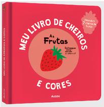 Livro - Meu livro de cheiros e cores: As frutas Livro - Meu livro de cheiros e cores: As frutas